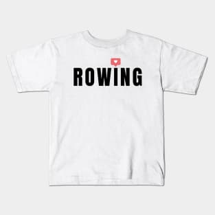 I love rowing Kids T-Shirt